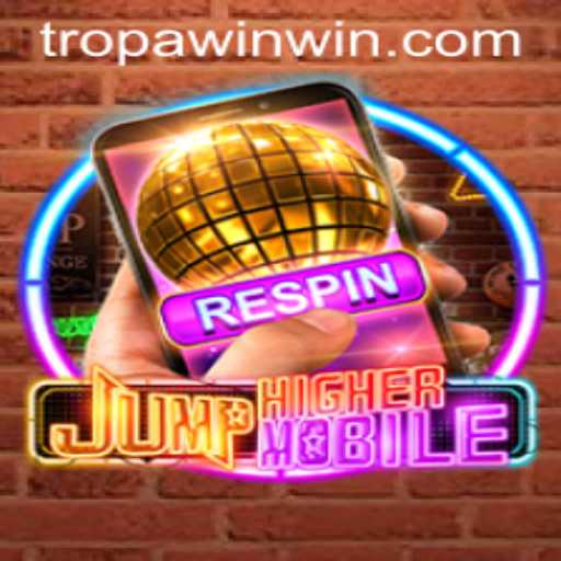 JumpHighermobile: An Exciting Leap into the World of Mobile Gaming with TROPA WIN